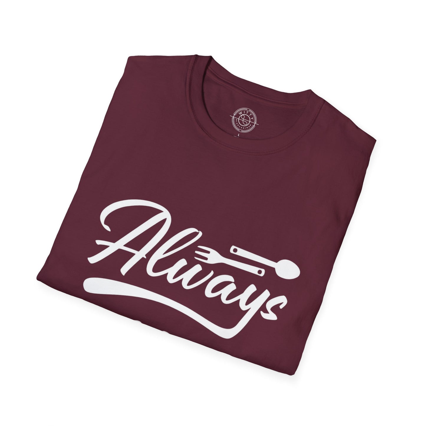 Always Bhookad - T-Shirt