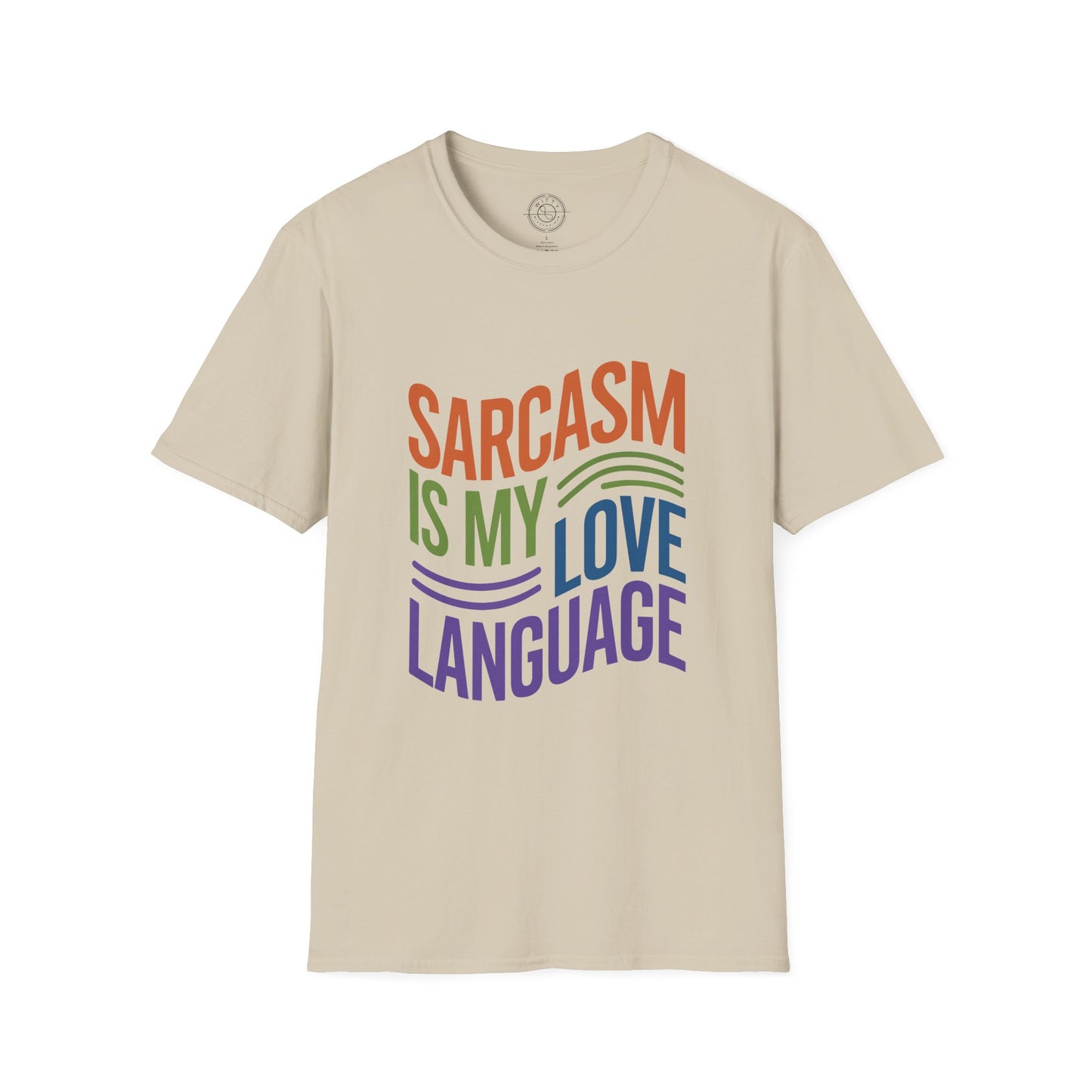 Sarcasm is my Love Language - T-Shirt
