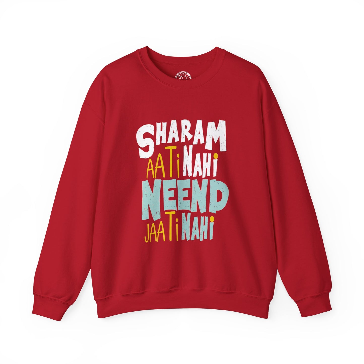 Sharam Ati Nahi Neend Jati Nahi - Sweatshirt
