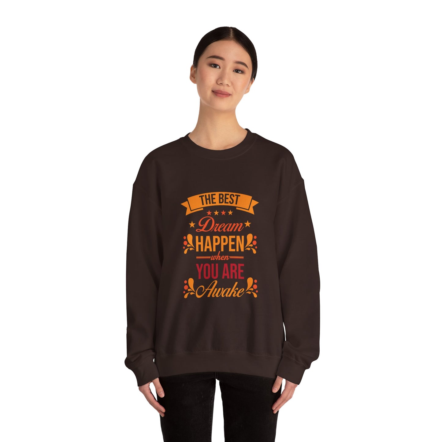 The Best Dream Happen When You're Awake - Sweatshirt