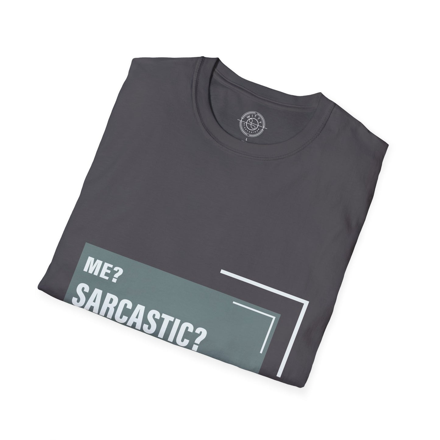 Never Sarcastic - T-Shirt
