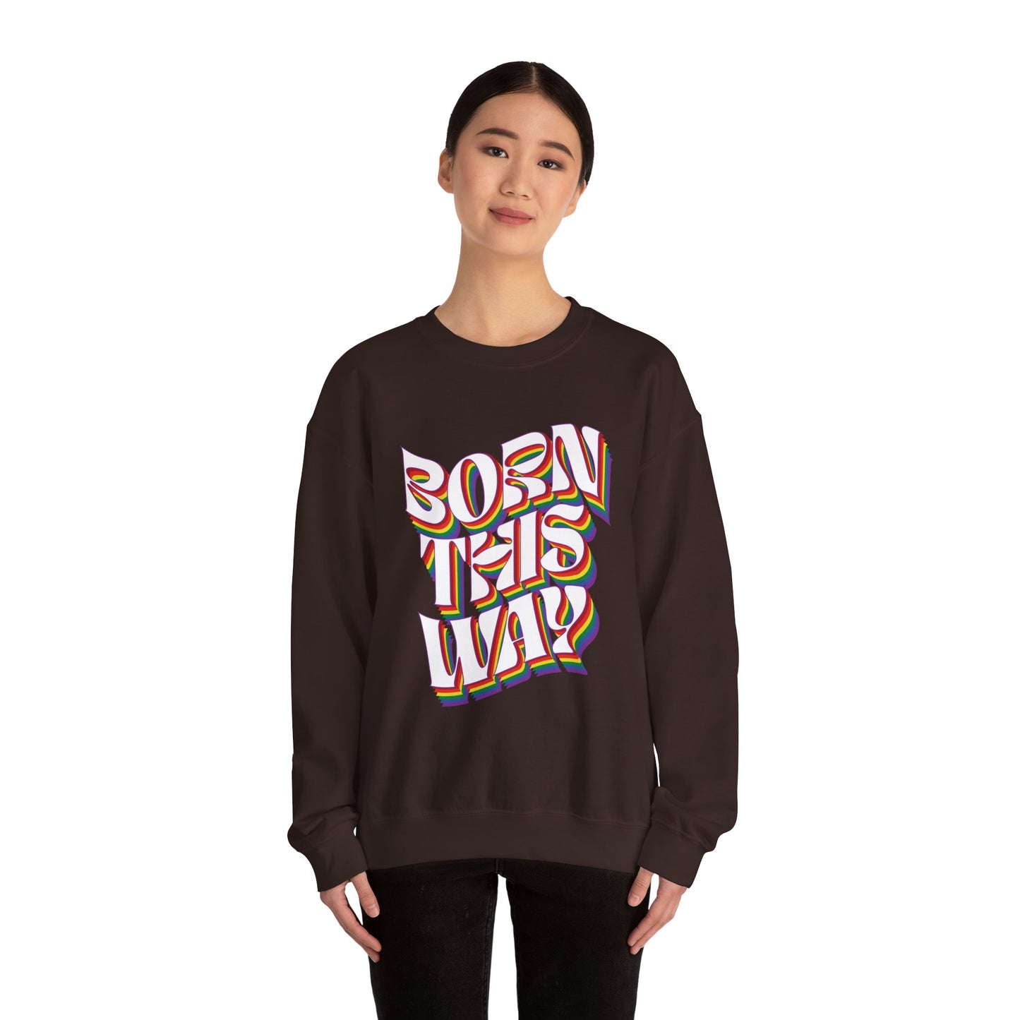 Born This Way - Sweatshirt
