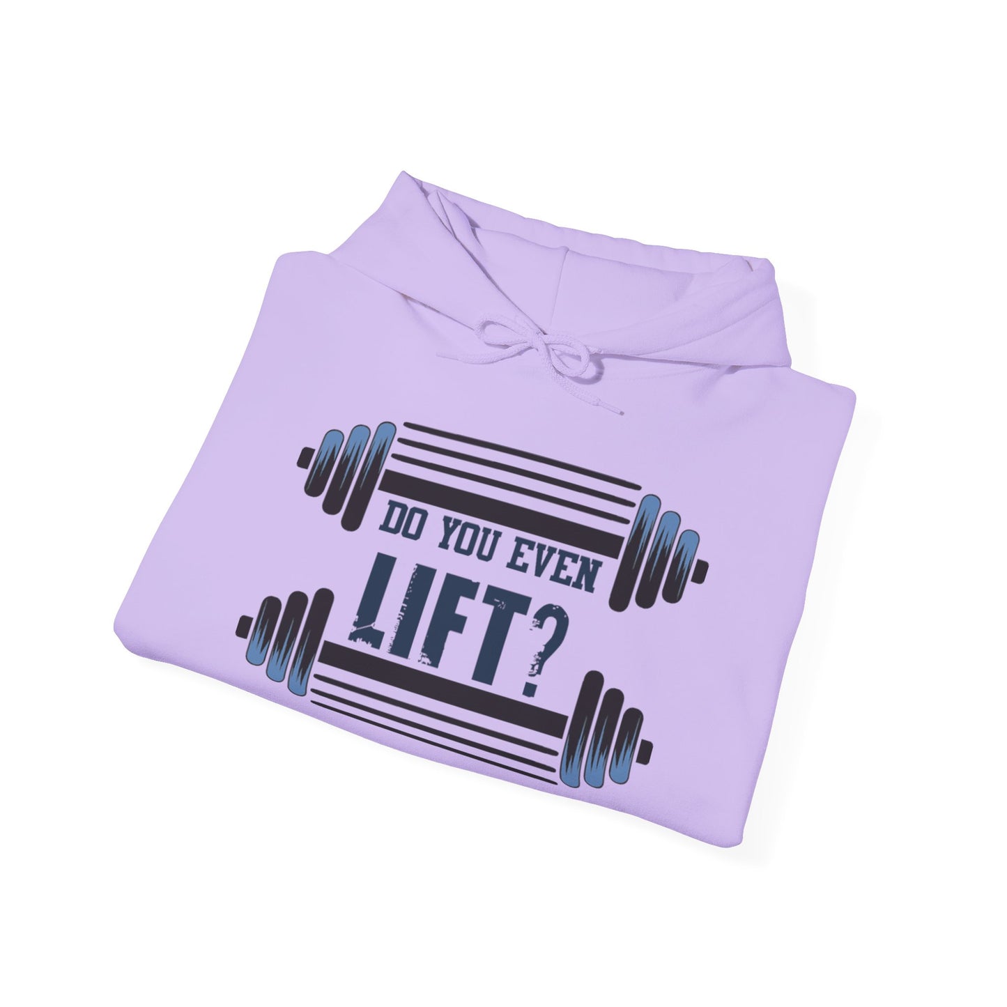 Do you even LIFT? - Hoodie