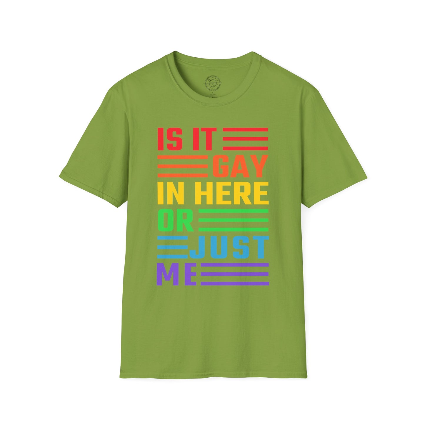 Is it Gay in here or just me - T-Shirt
