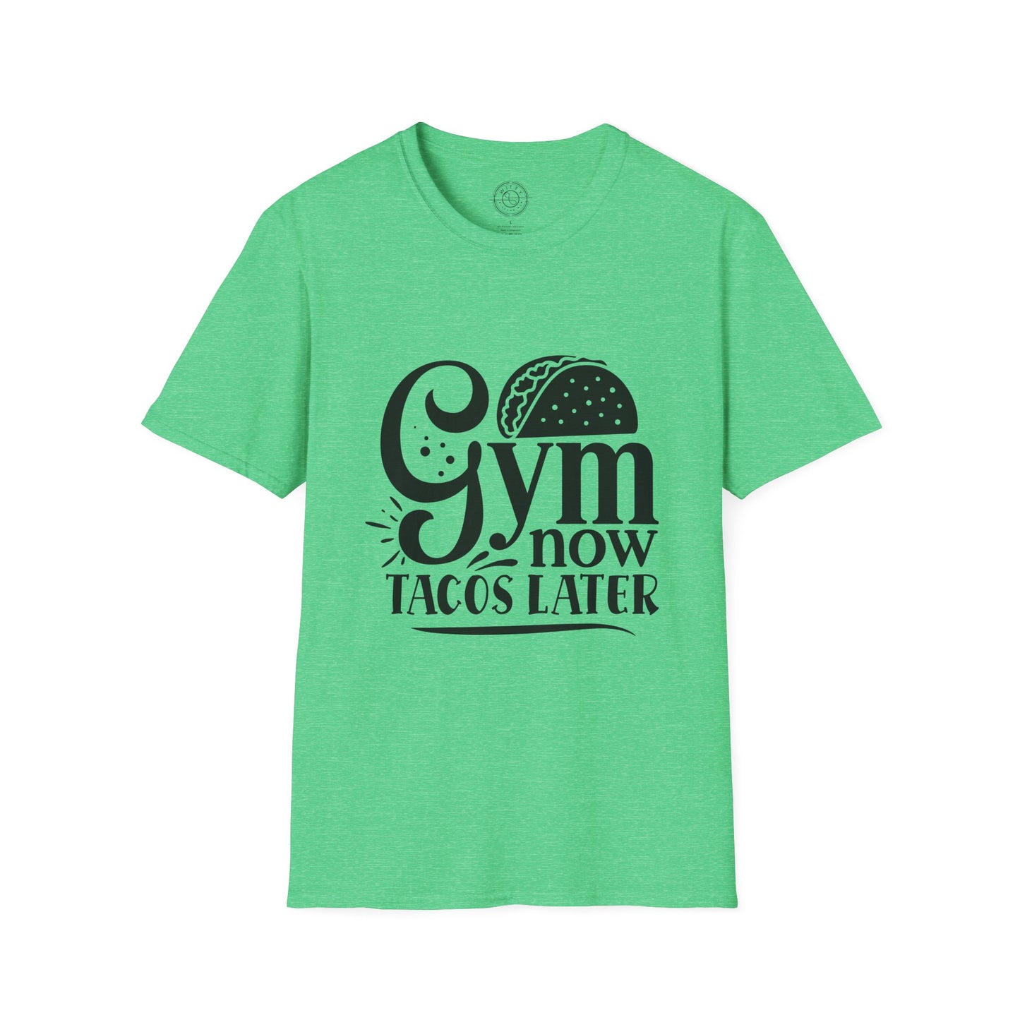 Gym now Tacos later - T-Shirt
