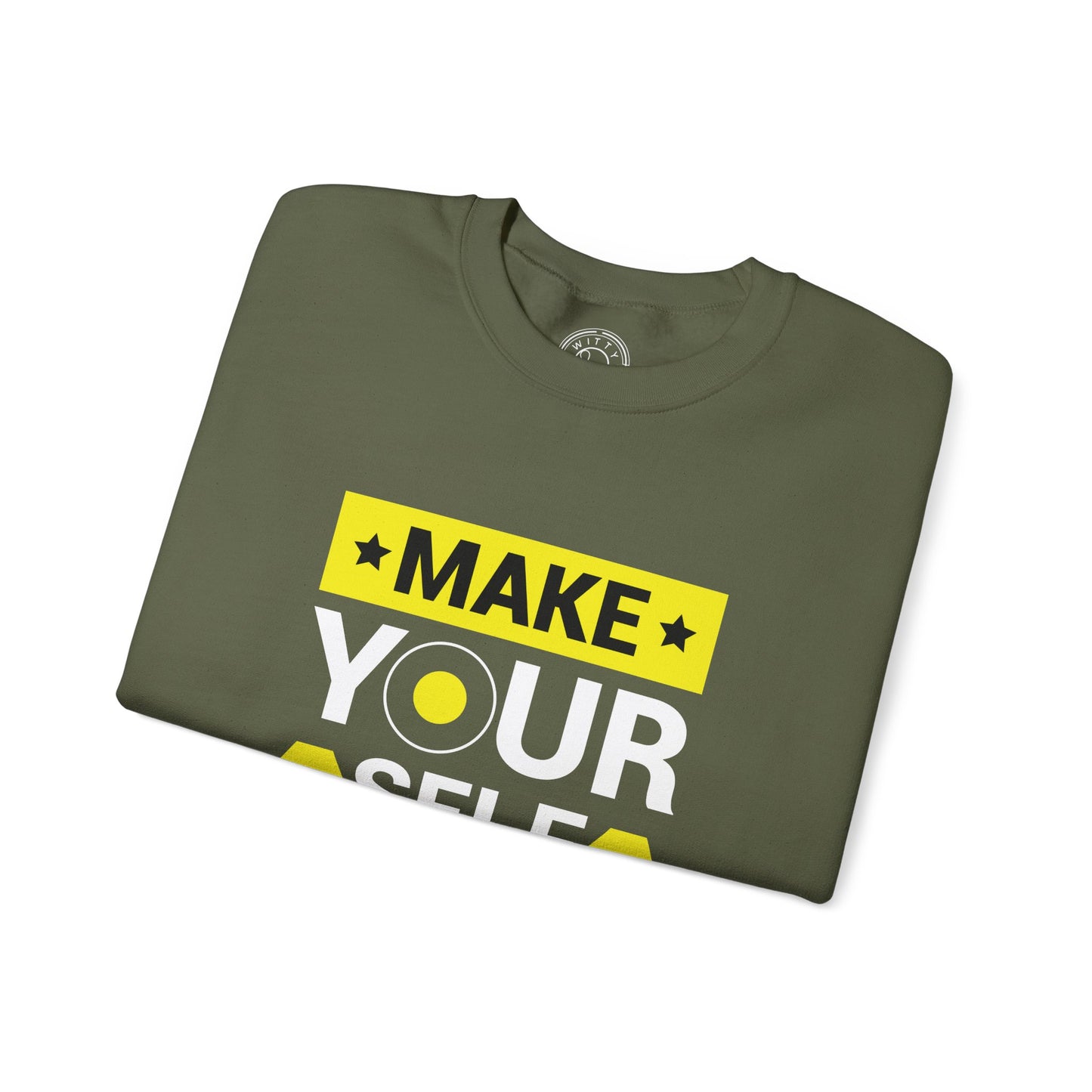 Make Yourself Proud - Sweatshirt