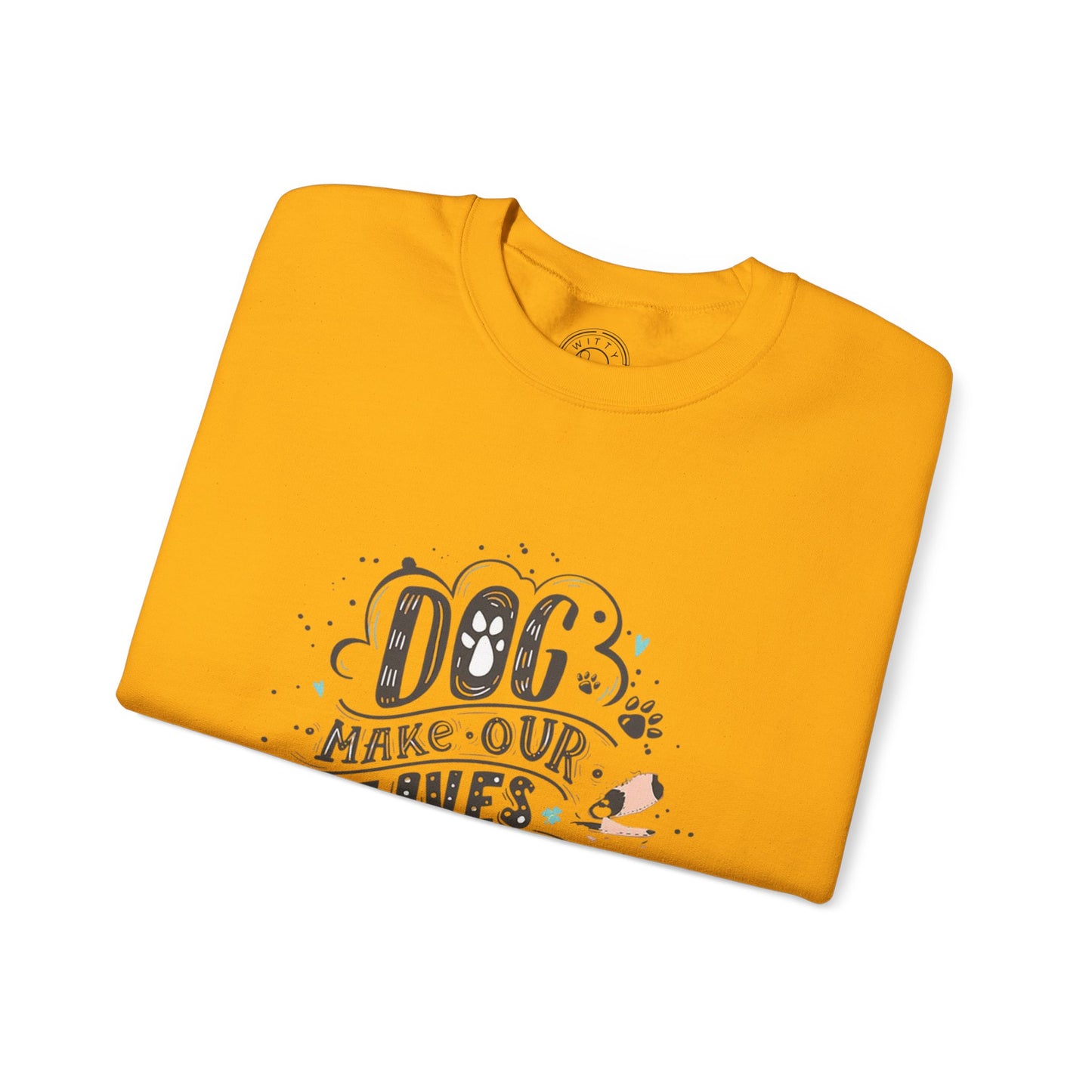 Dog make our lives complete - Sweatshirt