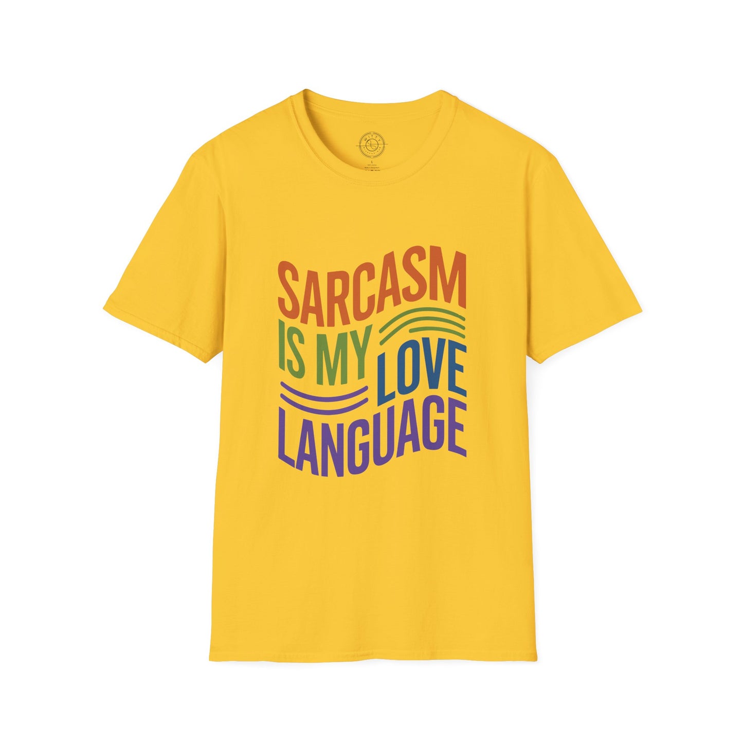 Sarcasm is my Love Language - T-Shirt