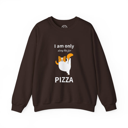 I'm only doing this for a PIZZA - Sweatshirt