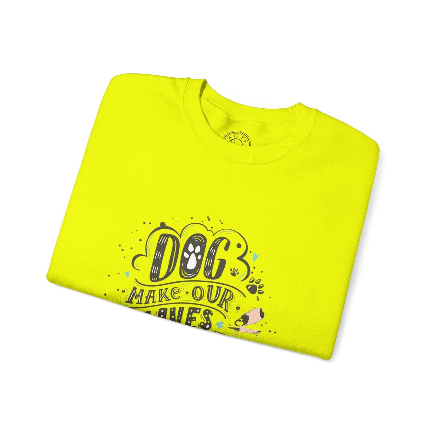 Dog make our lives complete - Sweatshirt