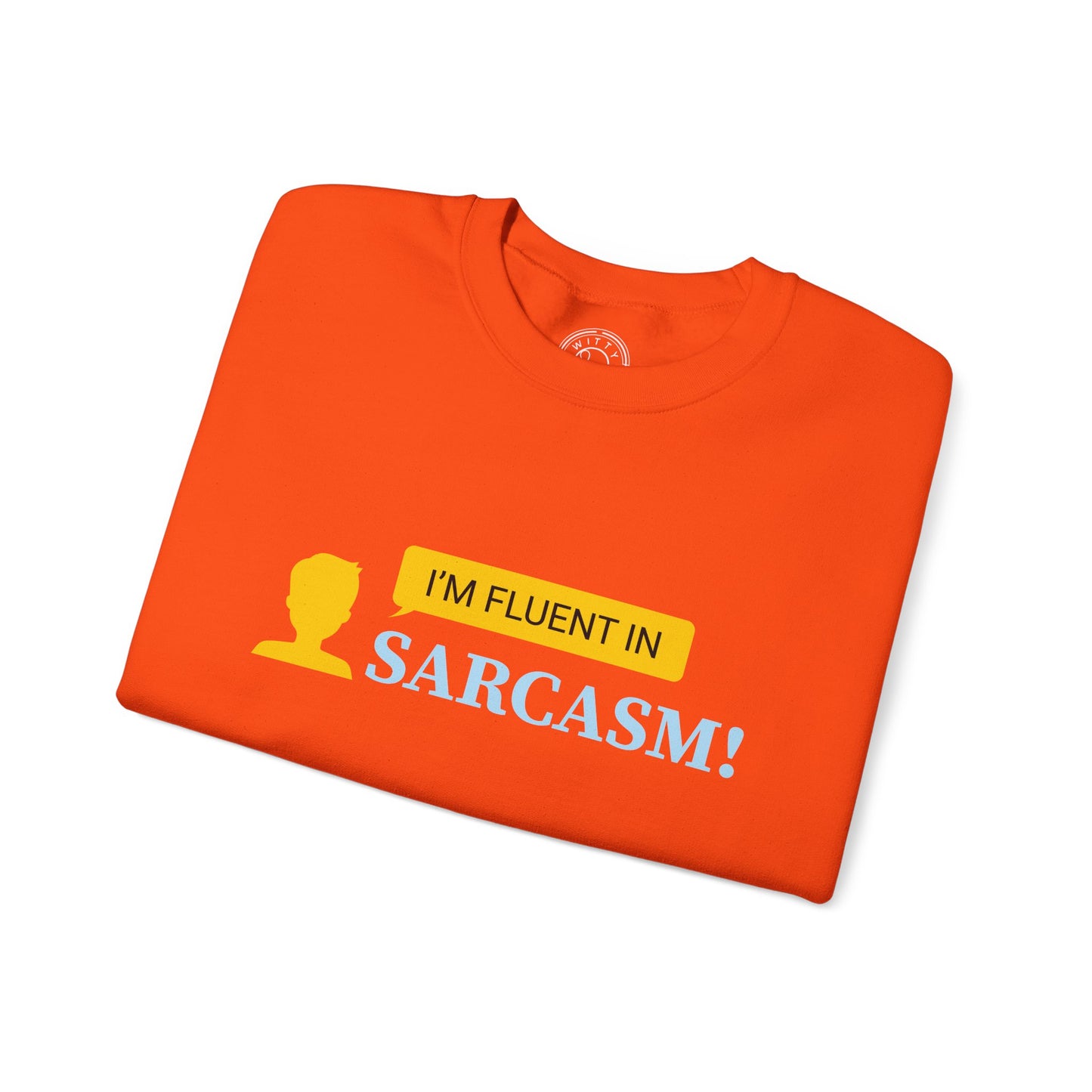 Fluent in Sarcasm - Sweatshirt