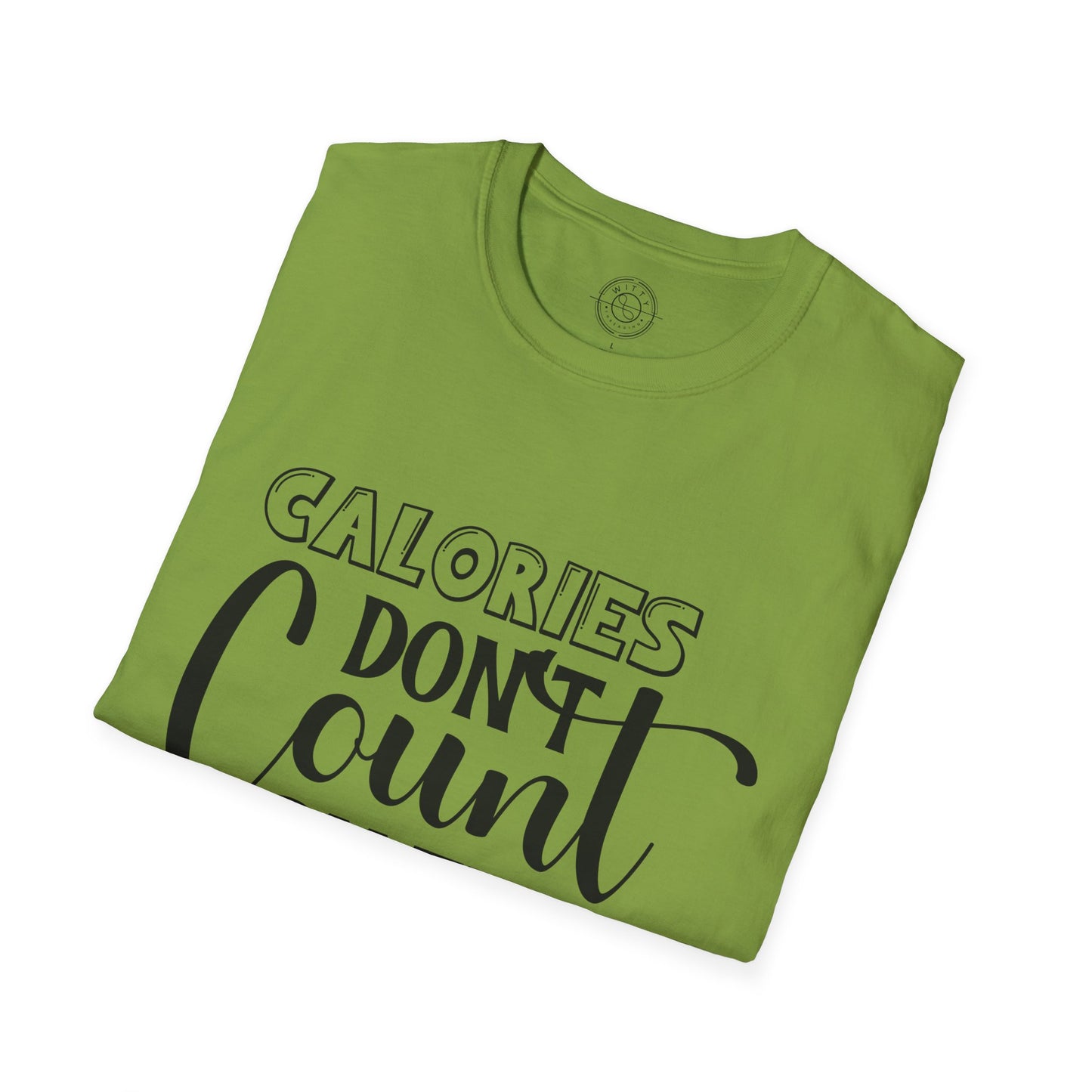Calories Don't Count On The Weekend - T-Shirt