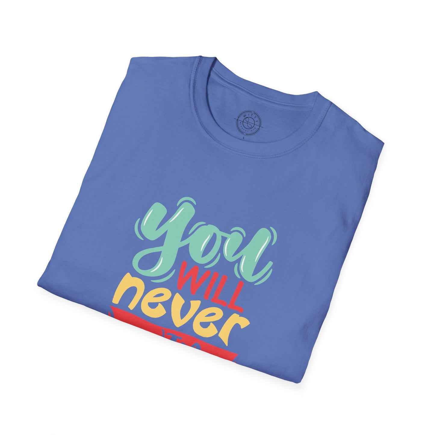 You'll never WIN if you never BEGIN - T-Shirt