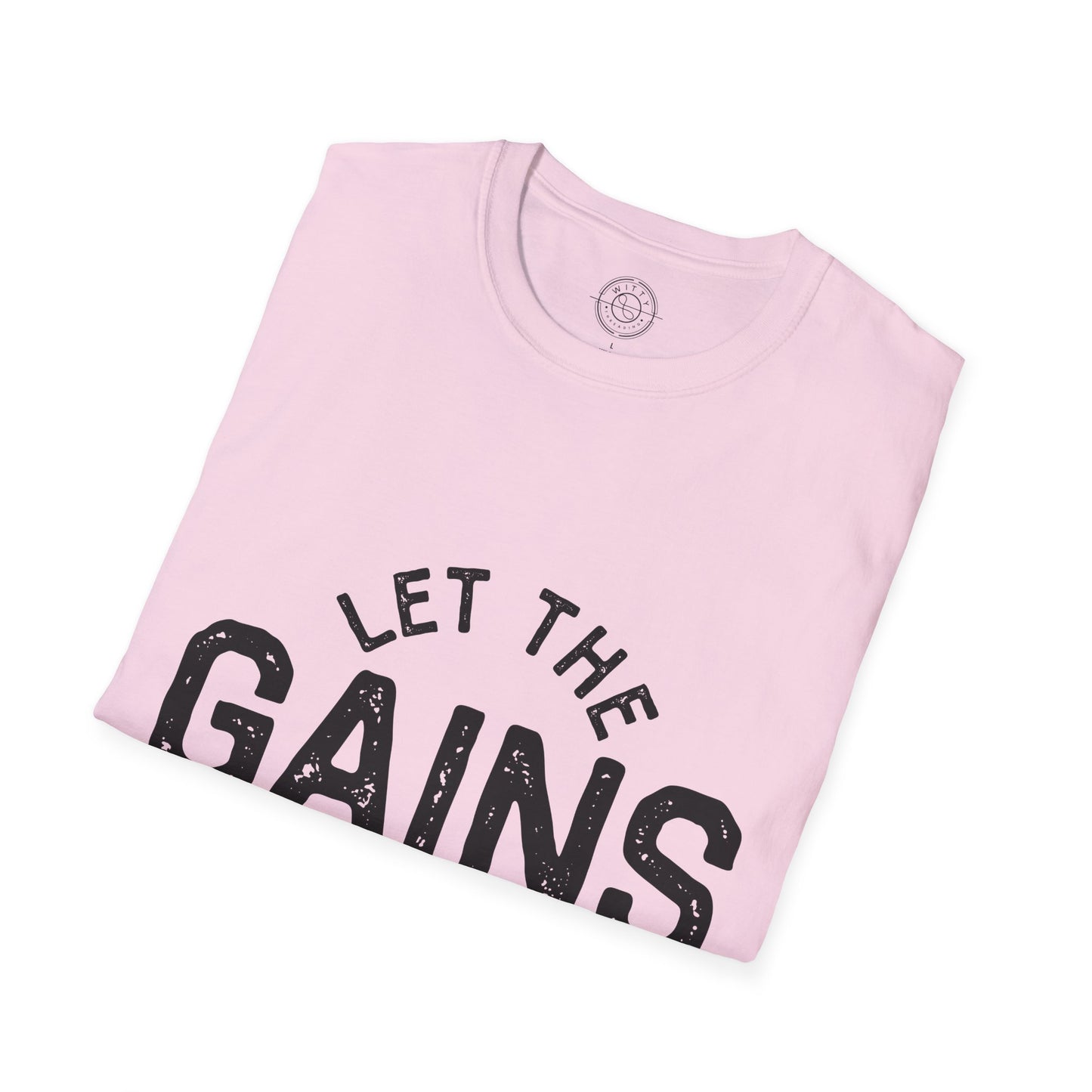 Let the GAINs BEGIN - T-Shirt