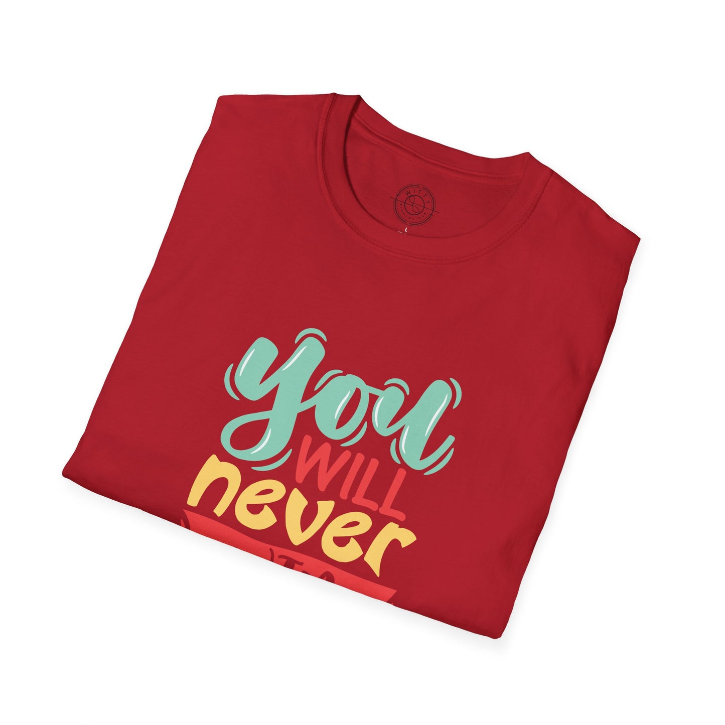 You'll never WIN if you never BEGIN - T-Shirt