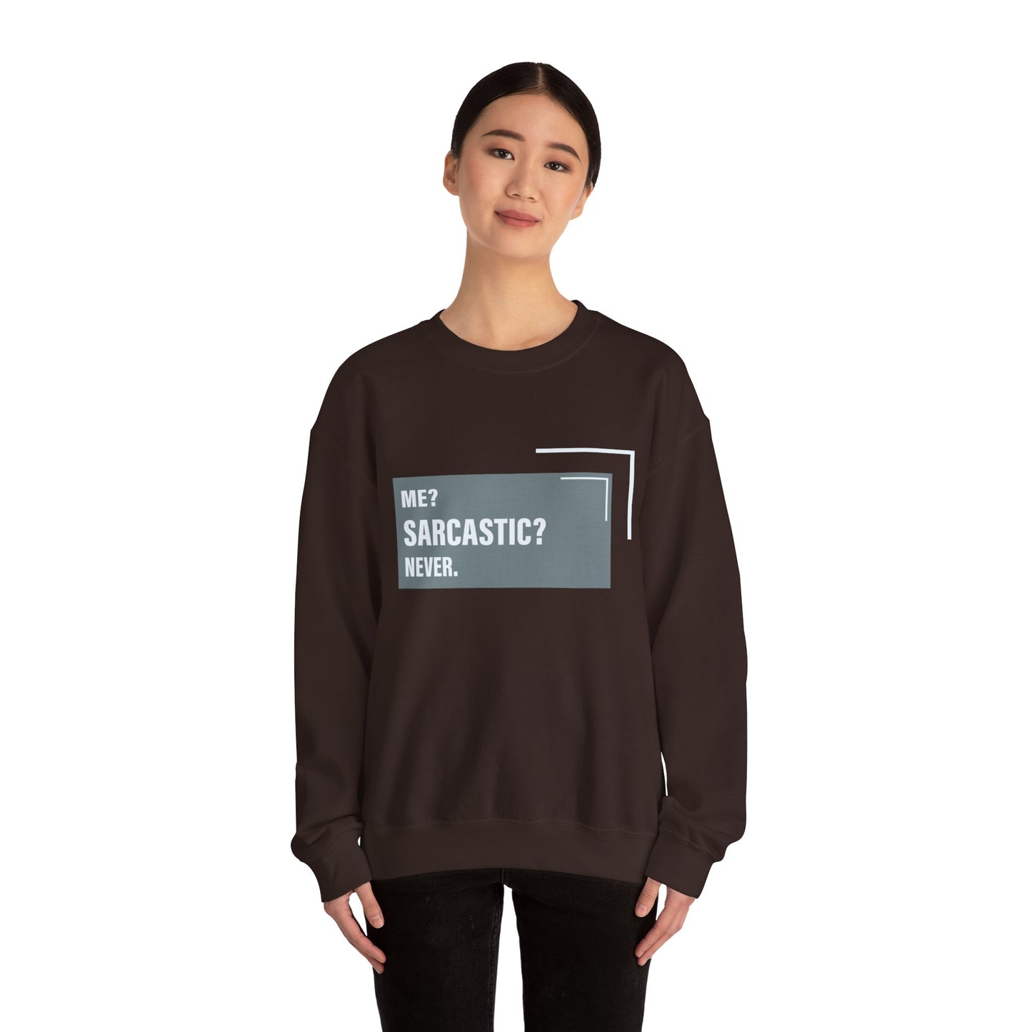 Never Sarcastic - Sweatshirt