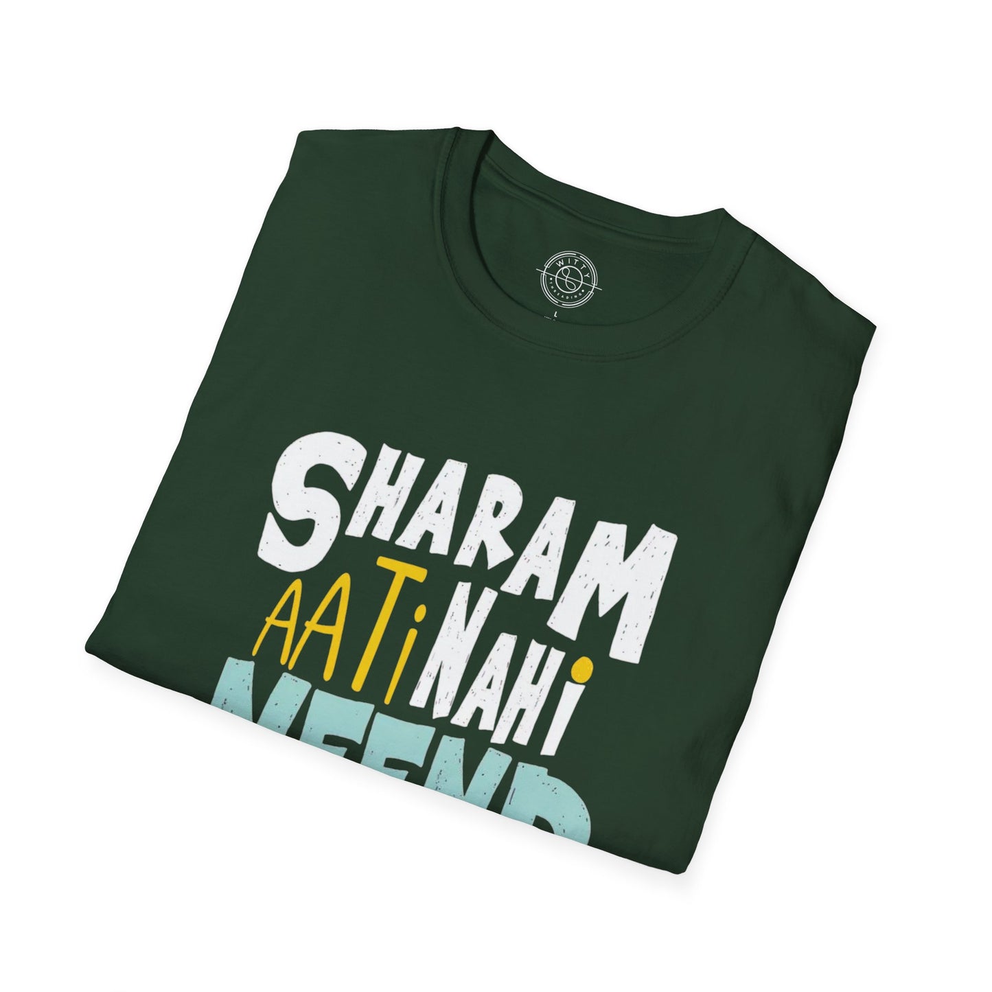 Sharam Ati Nahi Neend Jati Nahi - T-Shirt
