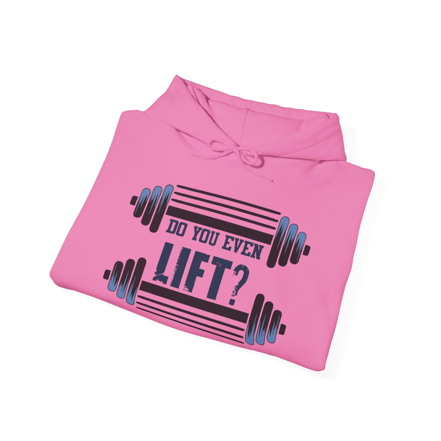 Do you even LIFT? - Hoodie