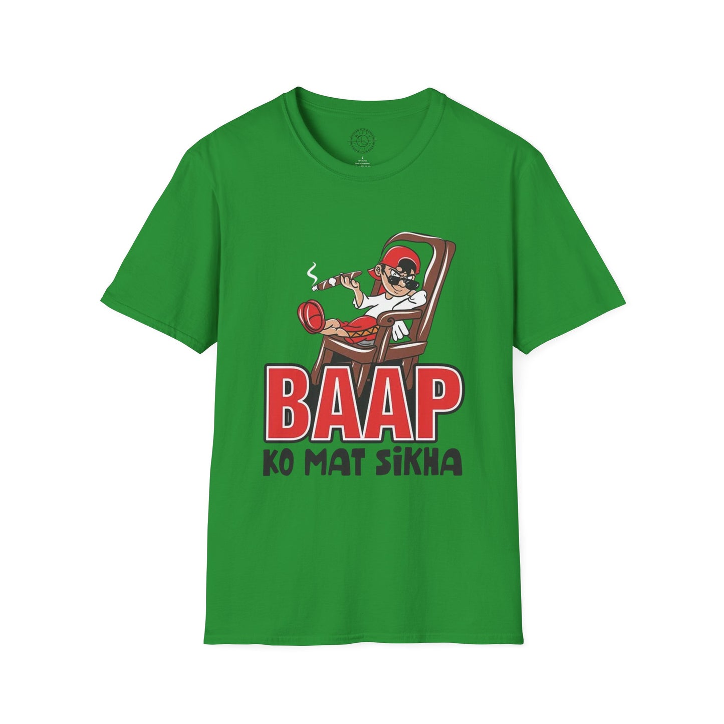 Baap Ko Mat Sikha - T-Shirt