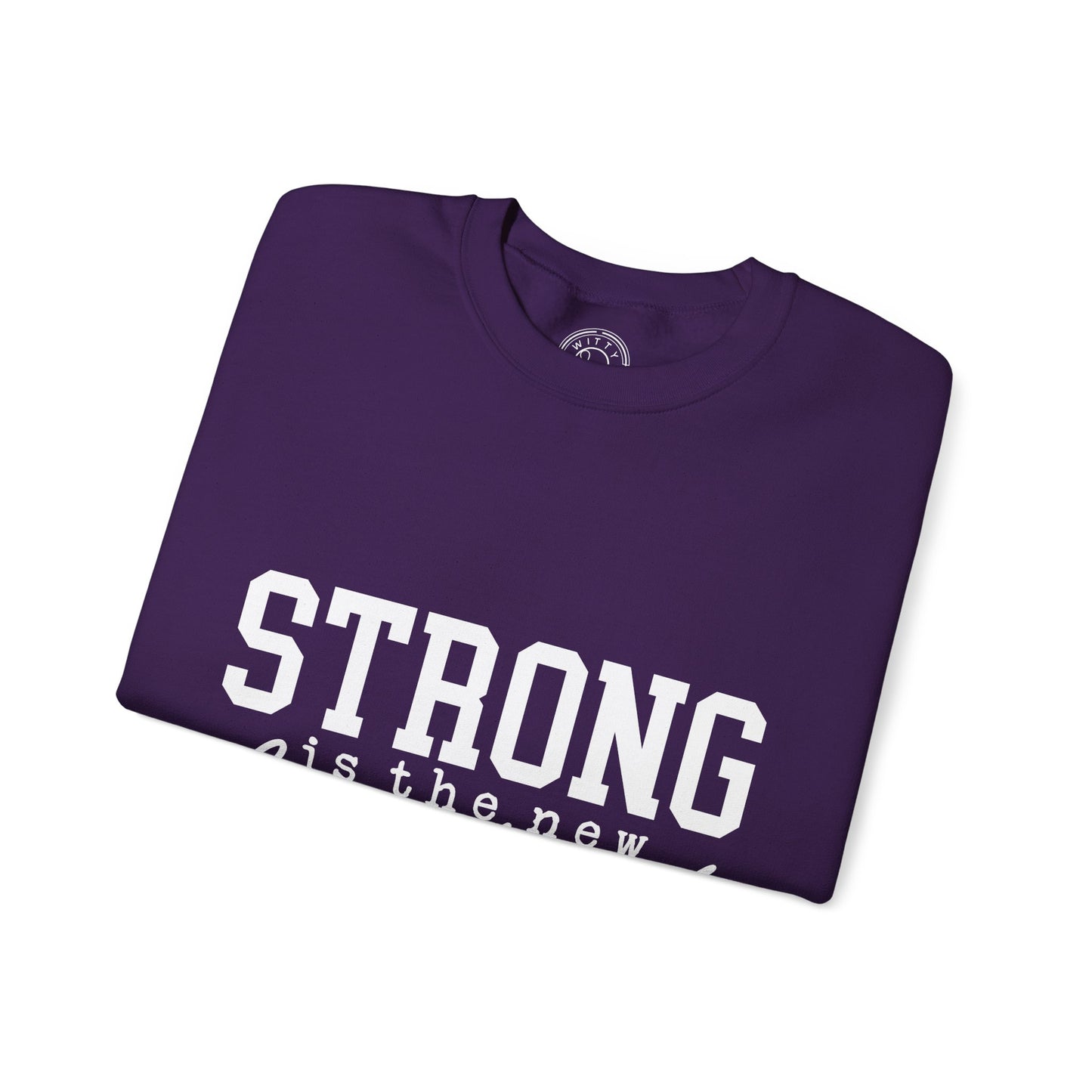 Strong is the new BEAUTIFUL - Sweatshirt