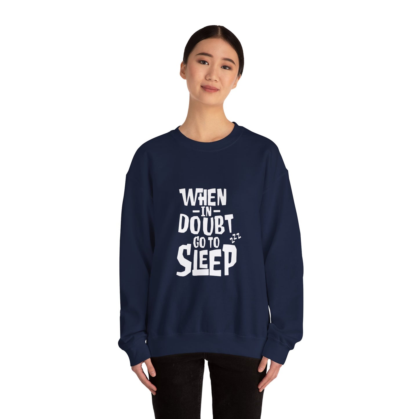 When In Doubt Go To Sleep - Sweatshirt
