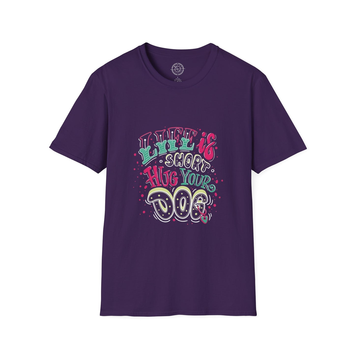 Life is short Hug your DOG - T-Shirt
