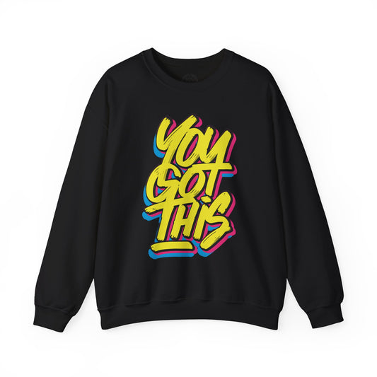You Got This - Sweatshirt