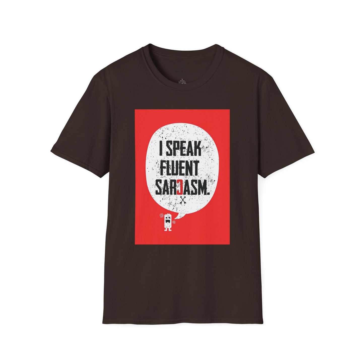 I Speak Fluent Sarcasm - T-Shirt