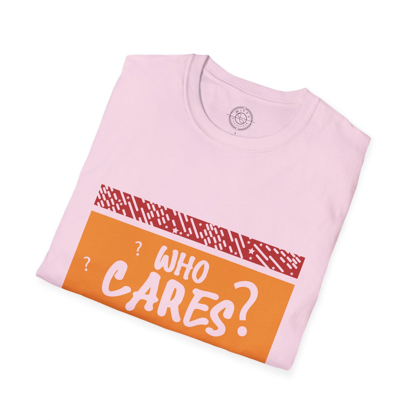 Who Cares - T-Shirt