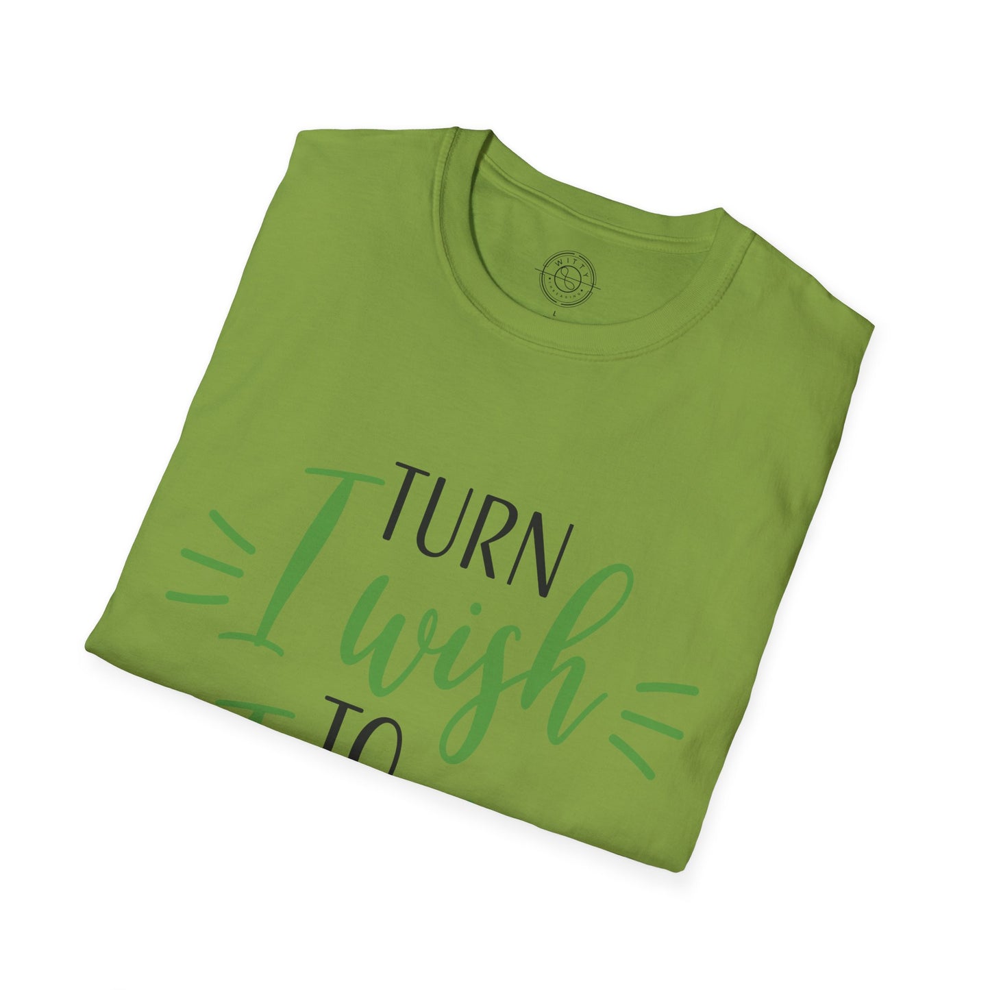 Turn I Wish to I Will - T-Shirt
