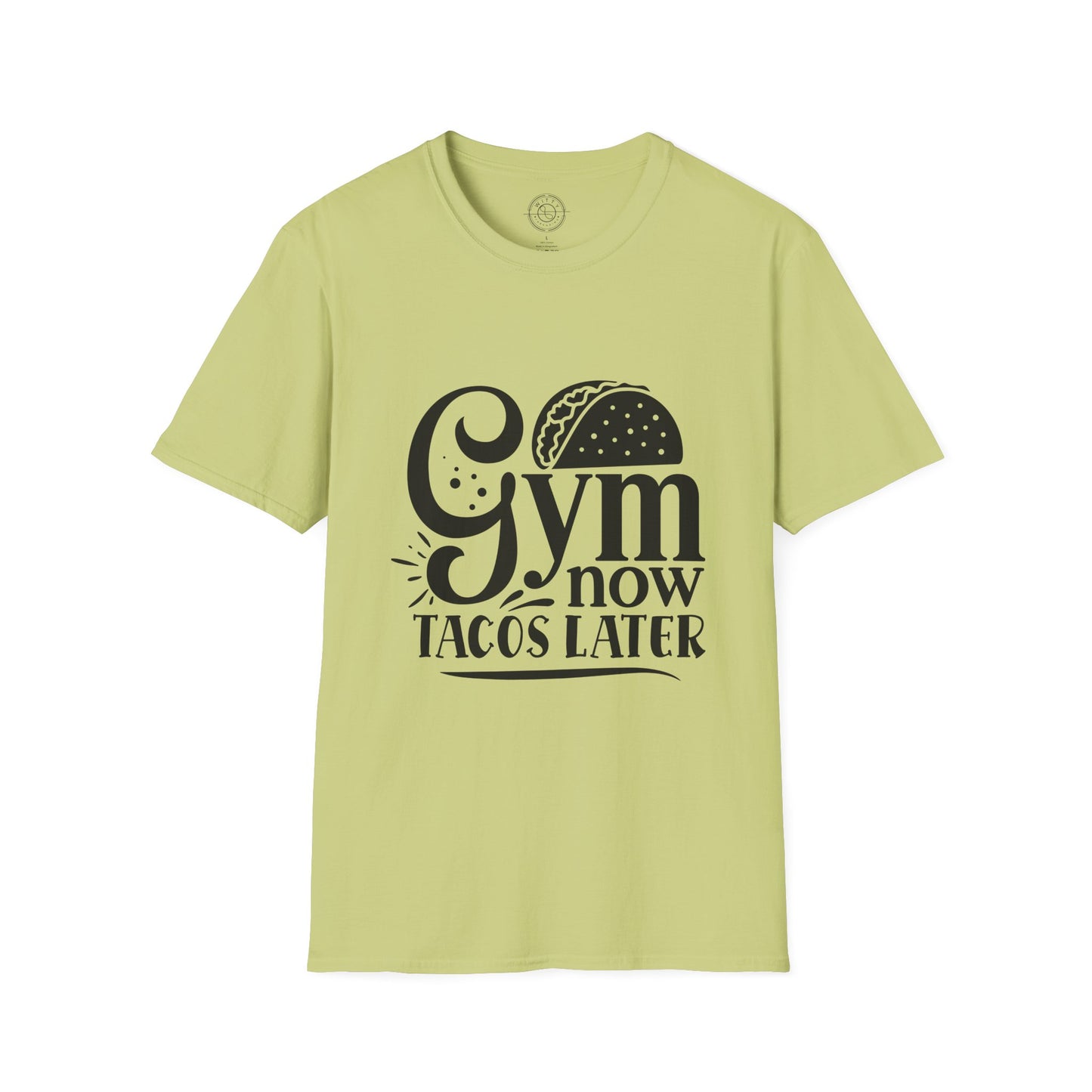 Gym now Tacos later - T-Shirt