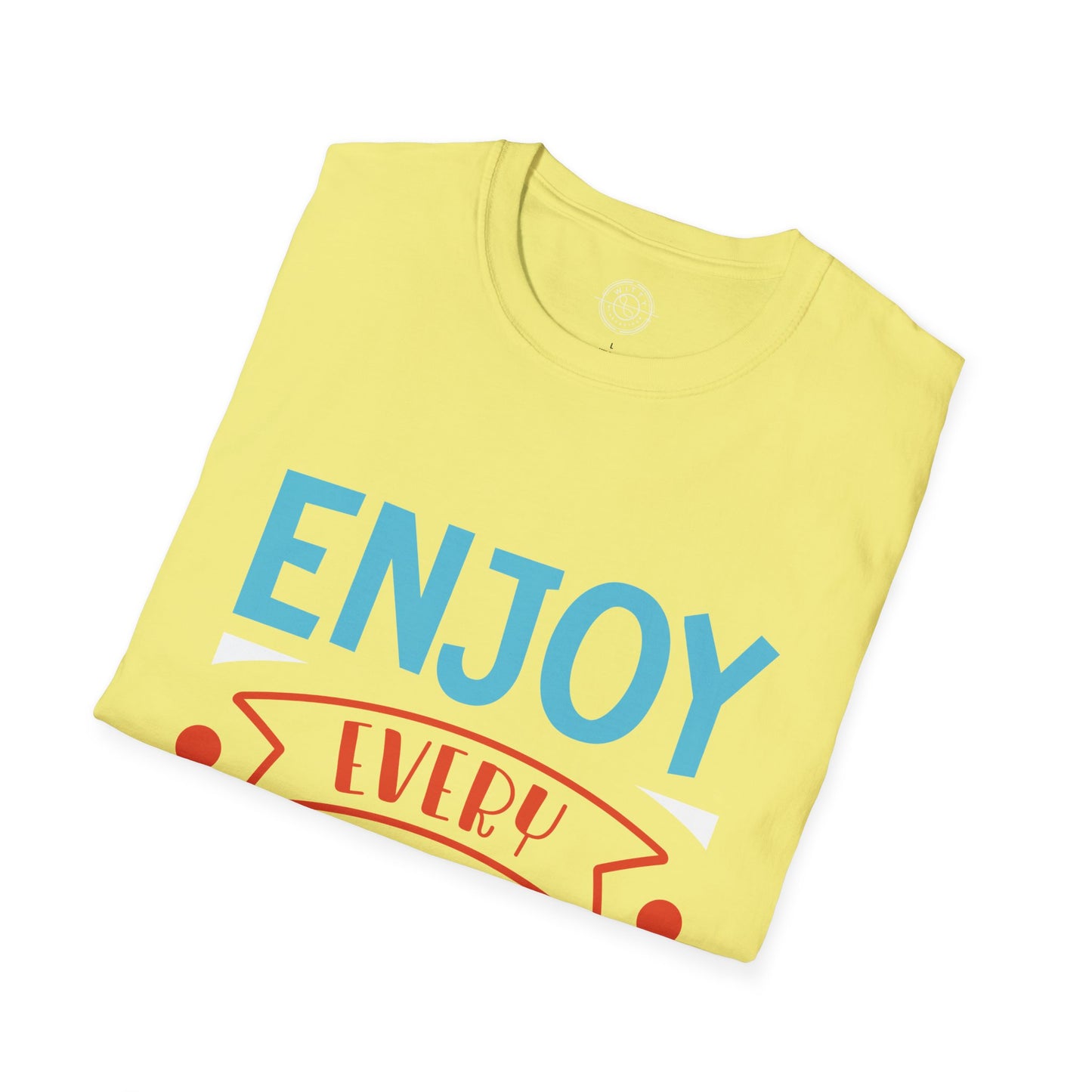 Enjoy Every Moment - T-Shirt
