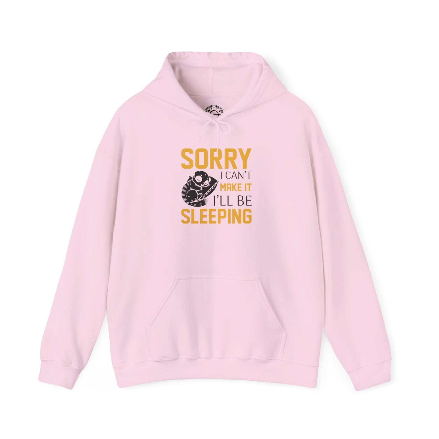 Sorry I can't make it - Hoodie