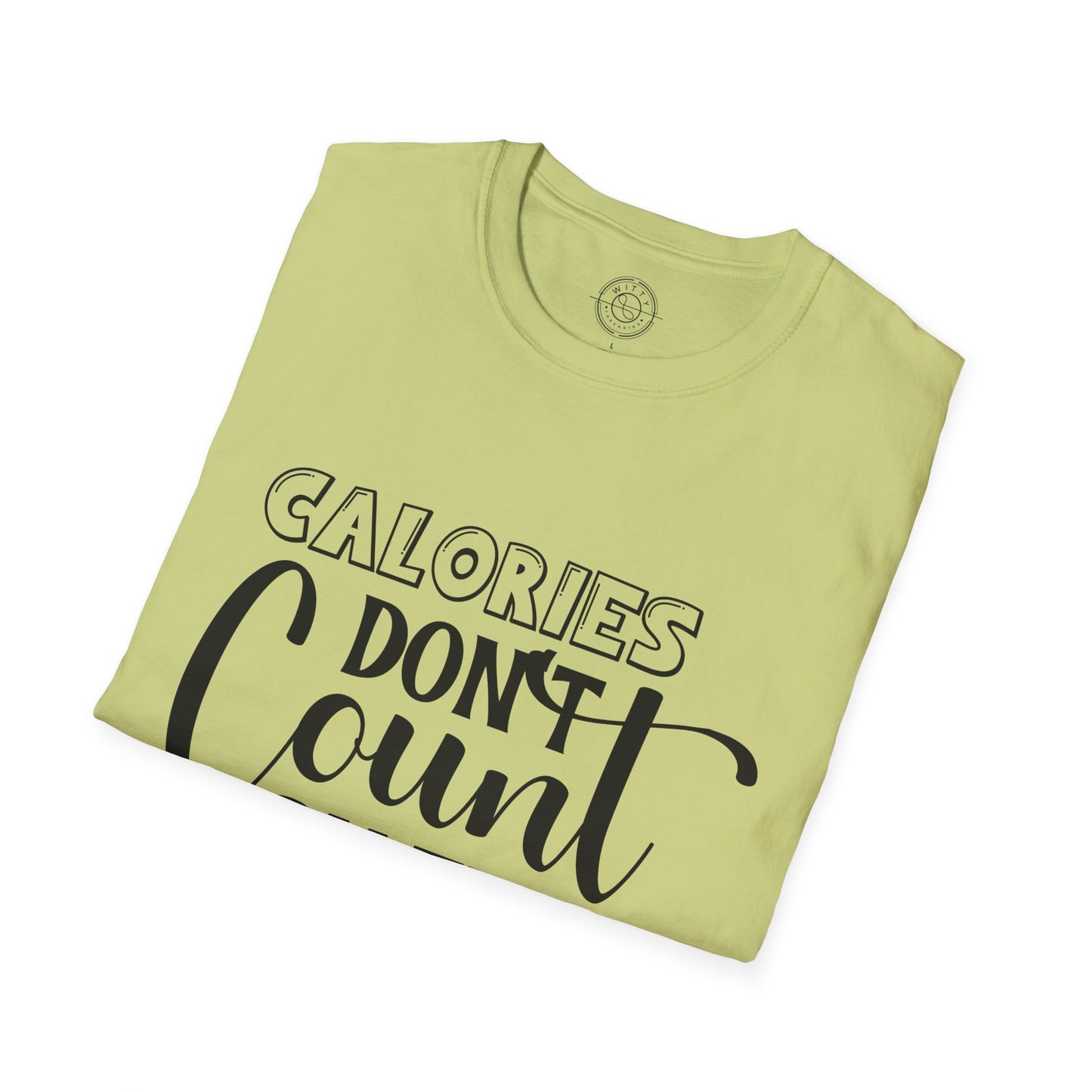 Calories Don't Count On The Weekend - T-Shirt
