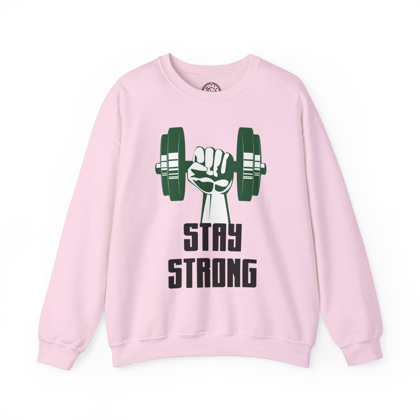 Stay Strong - Sweatshirt