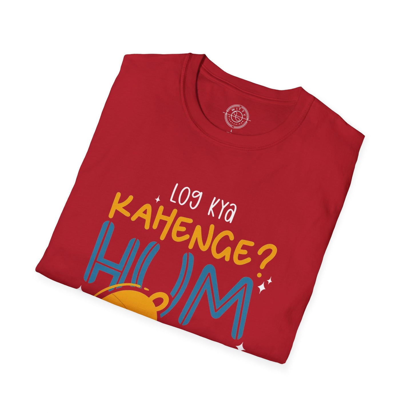 Log Kya Kahenge - T-Shirt