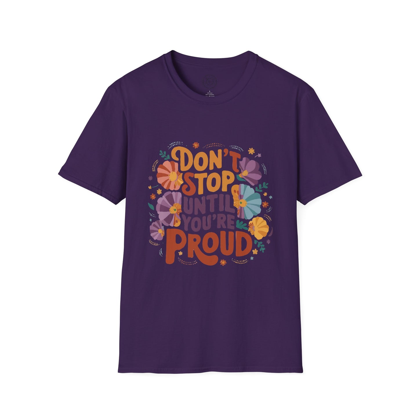 Don't Stop Until You're Proud - T-Shirt