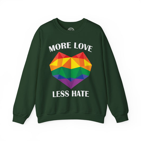 More Love Less Hate - Sweatshirt