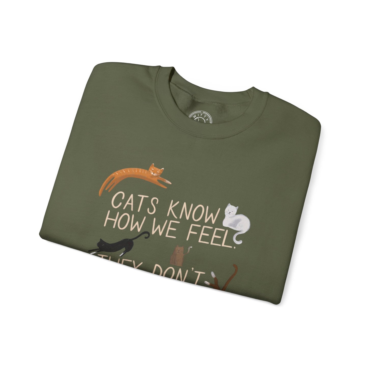 Cats Know How We Feel - Sweatshirt