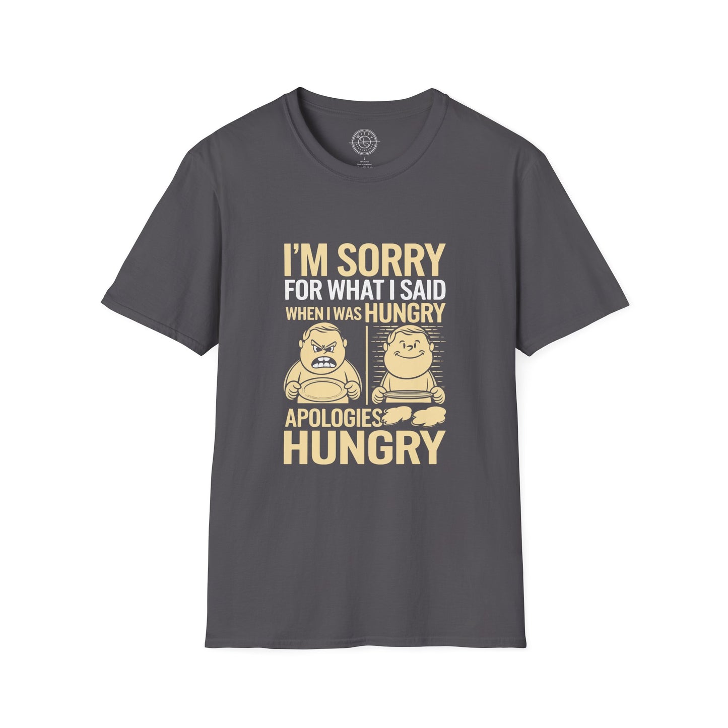 Apologies Hungry- T-Shirt