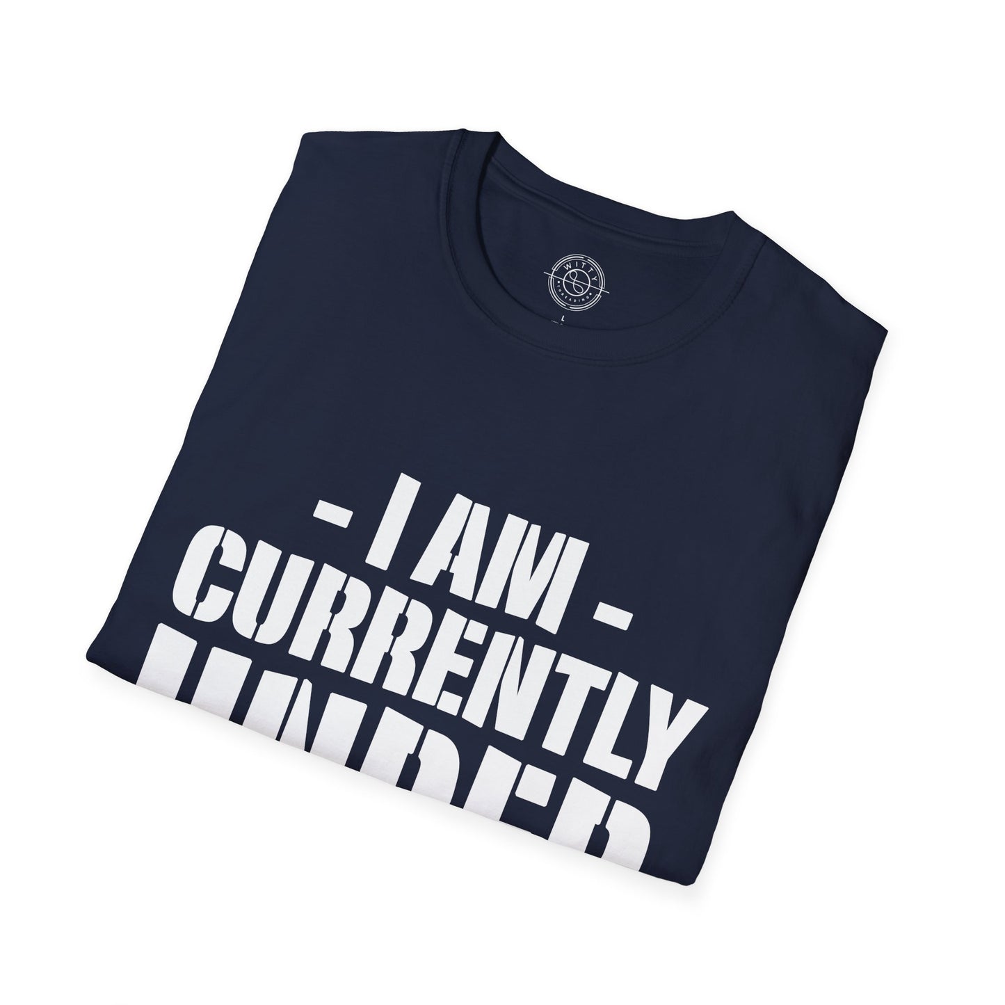 I'm Currently Under Construction - T-Shirt