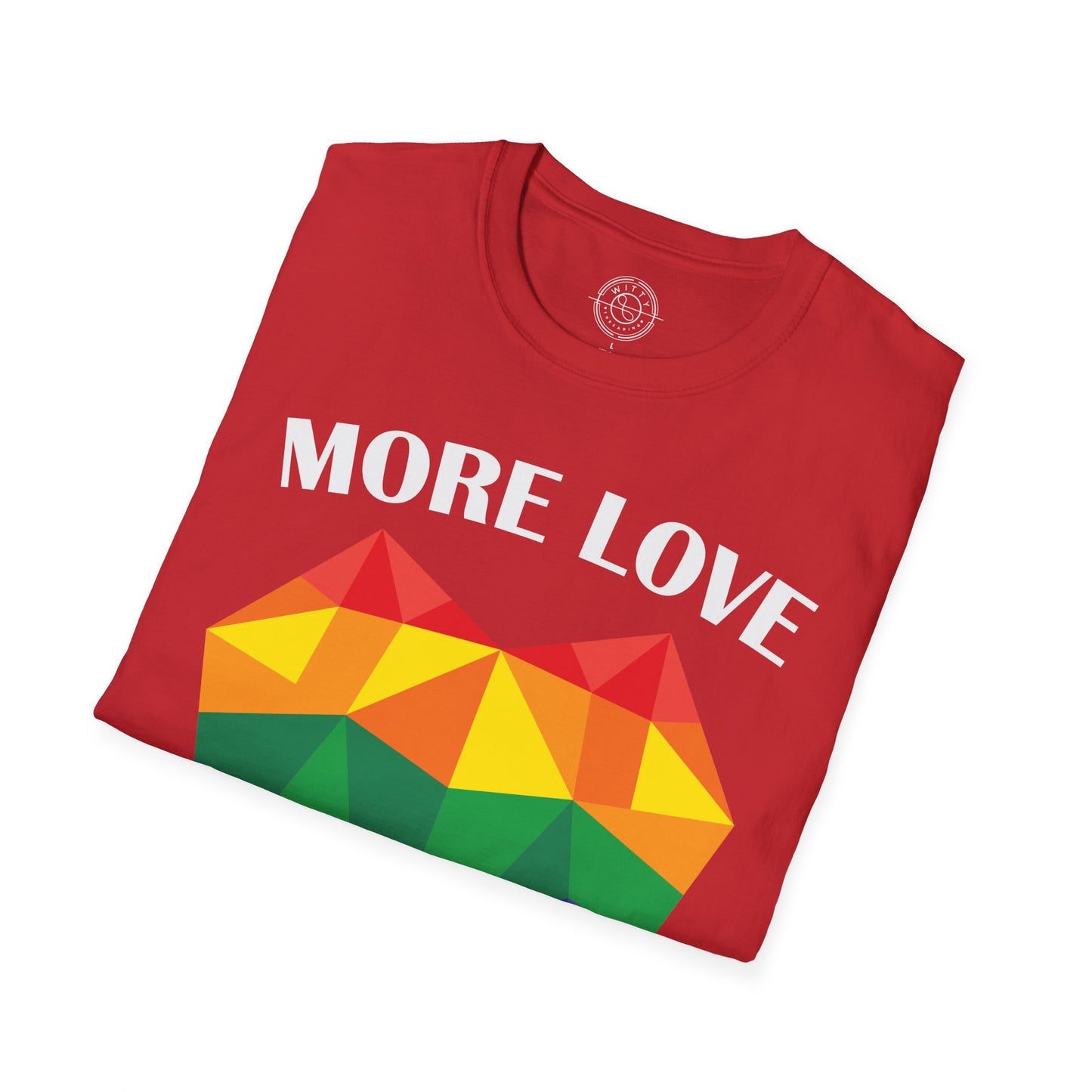 More Love Less Hate - T-Shirt