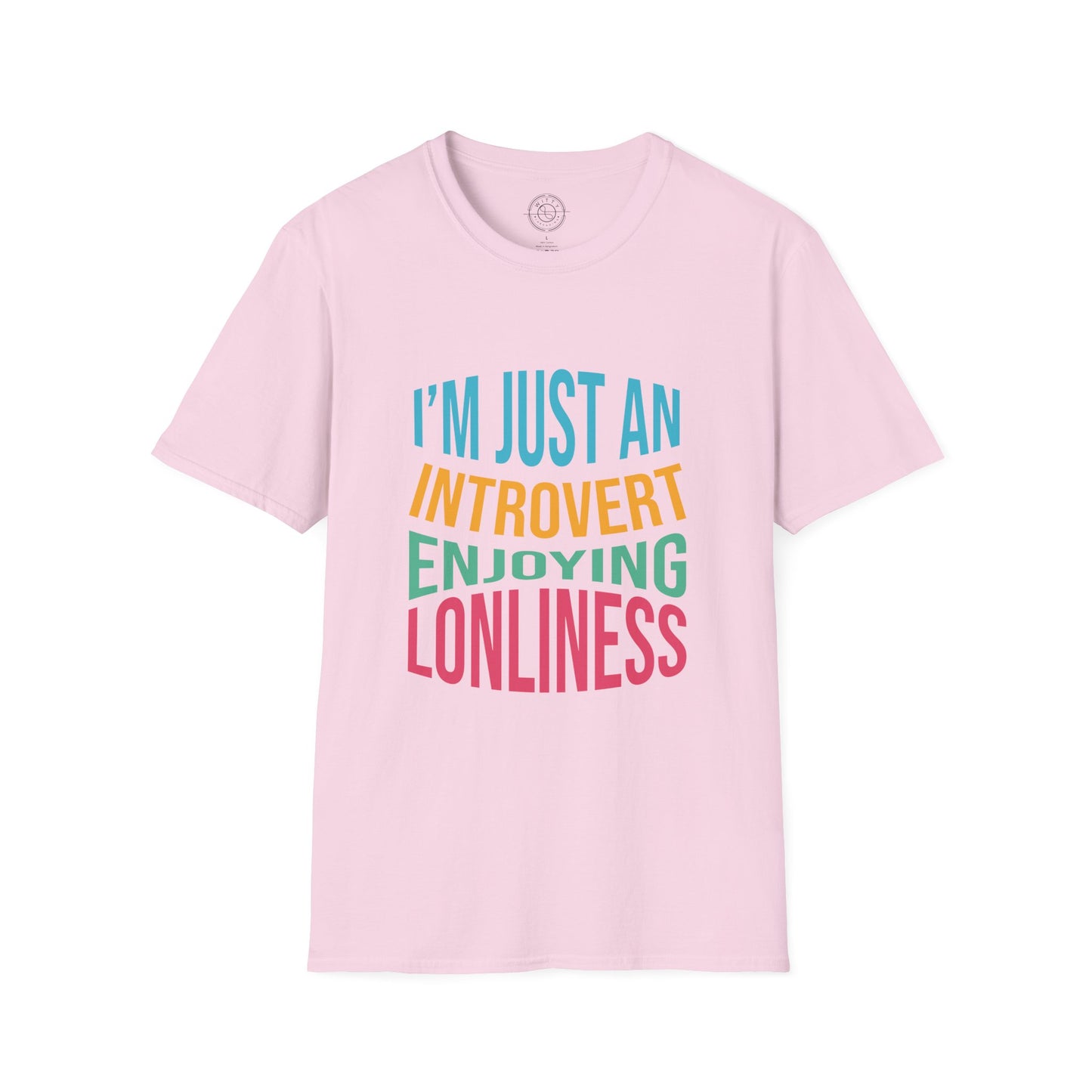 I'm Just an Introvert Enjoying my Lonliness - T-Shirt