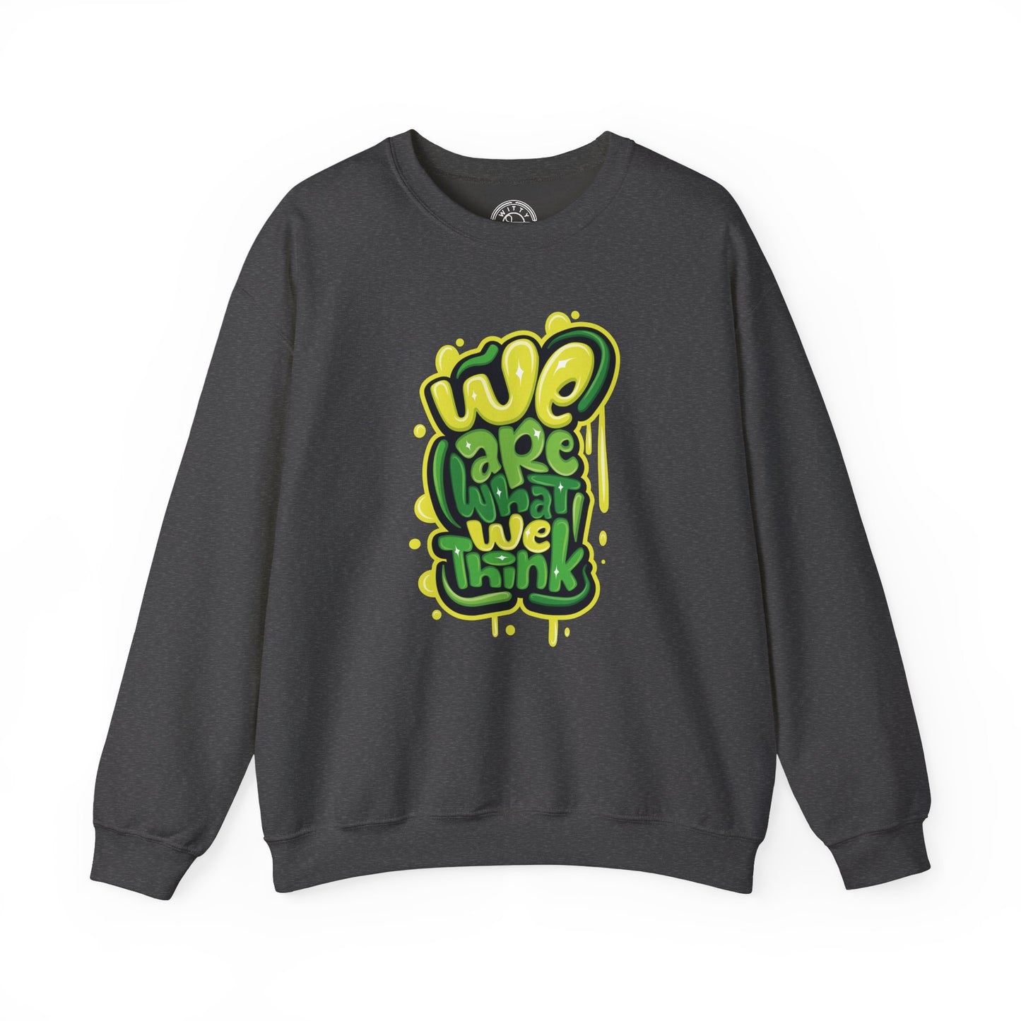We're What We Think - Sweatshirt