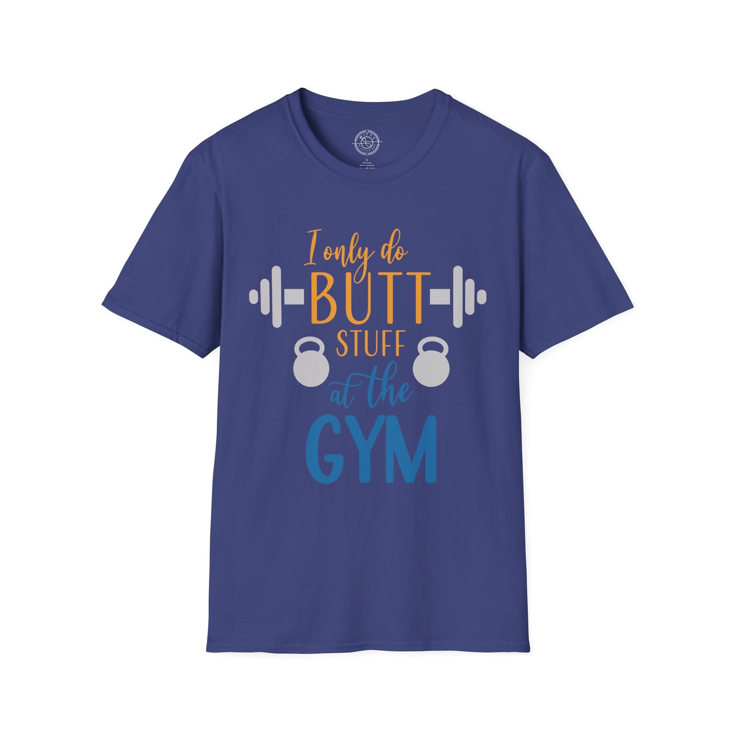 Butt Stuff at the GYM - T-Shirt
