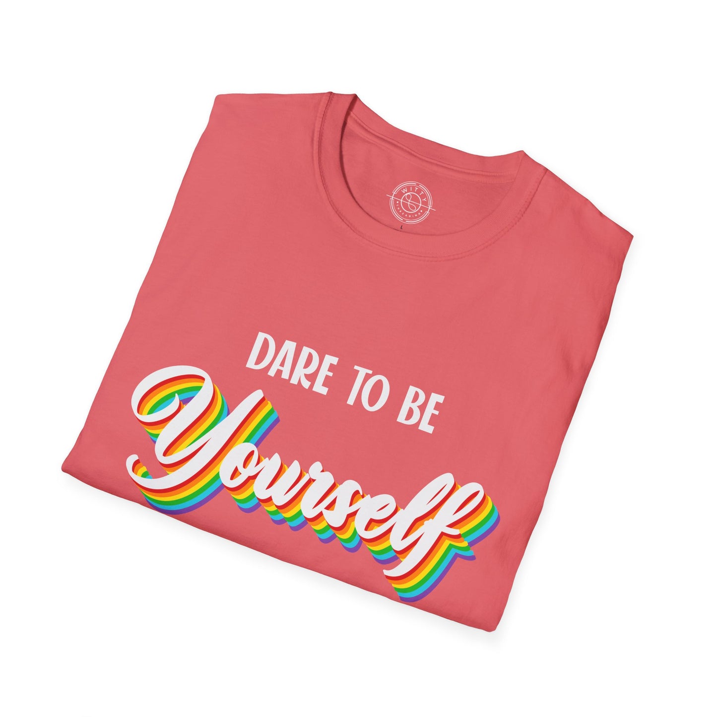 Dare to be Yourself - T-Shirt