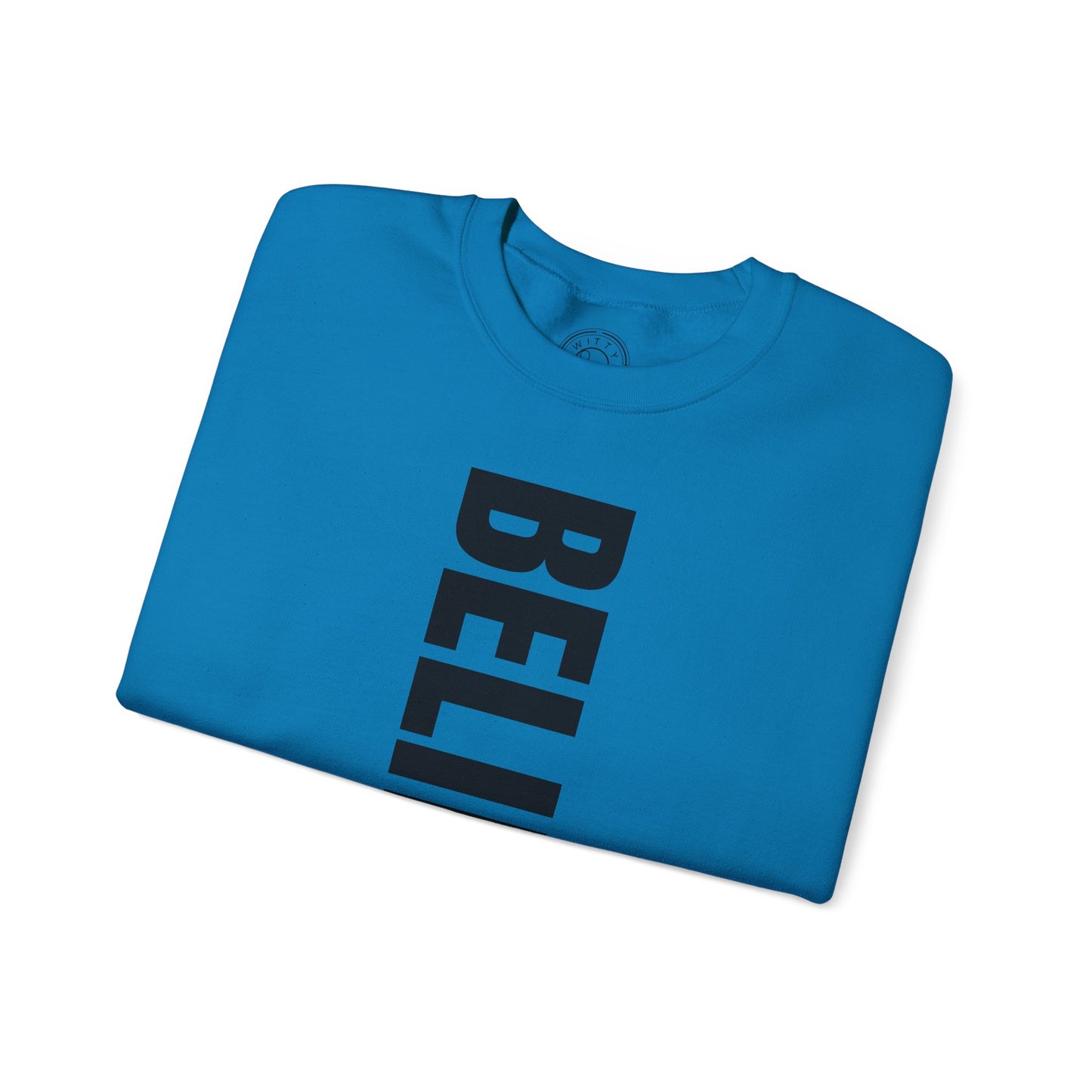 Believe in Yourself - Sweatshirt