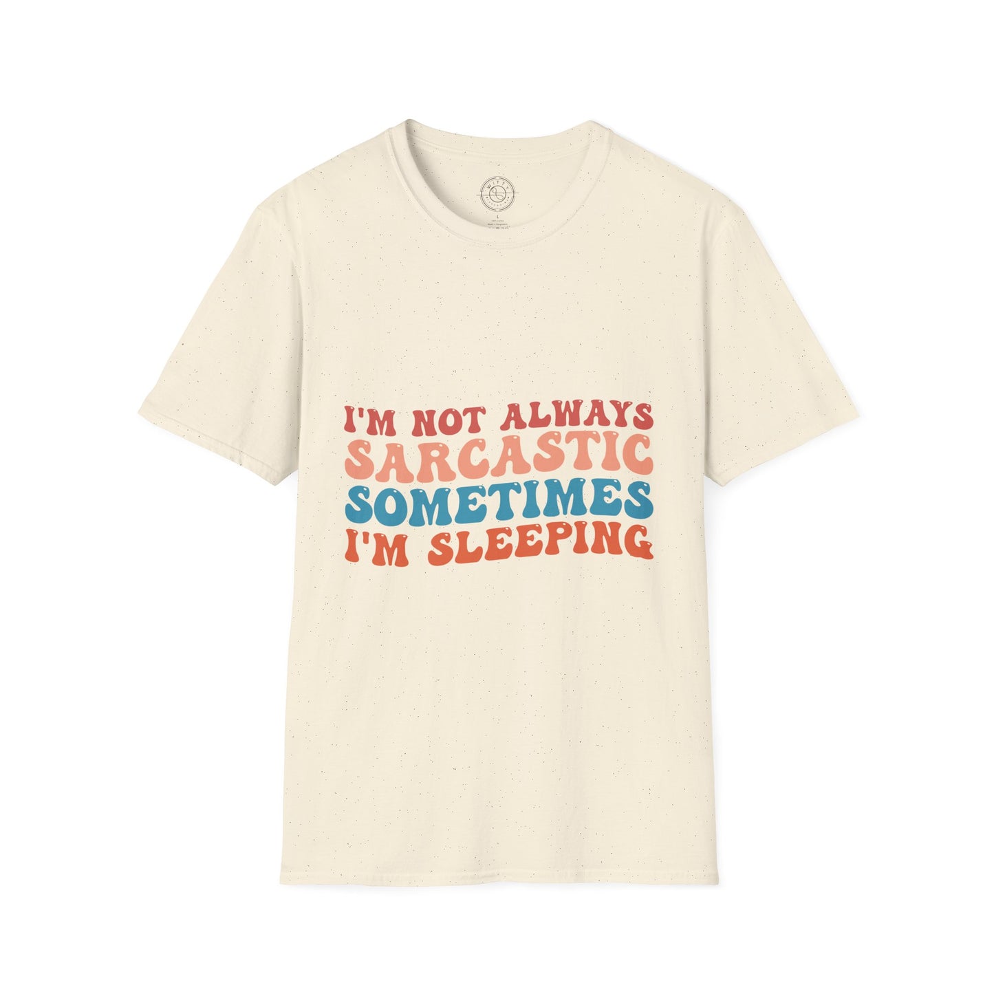 Sometimes I'm Sleeping - T-Shirt