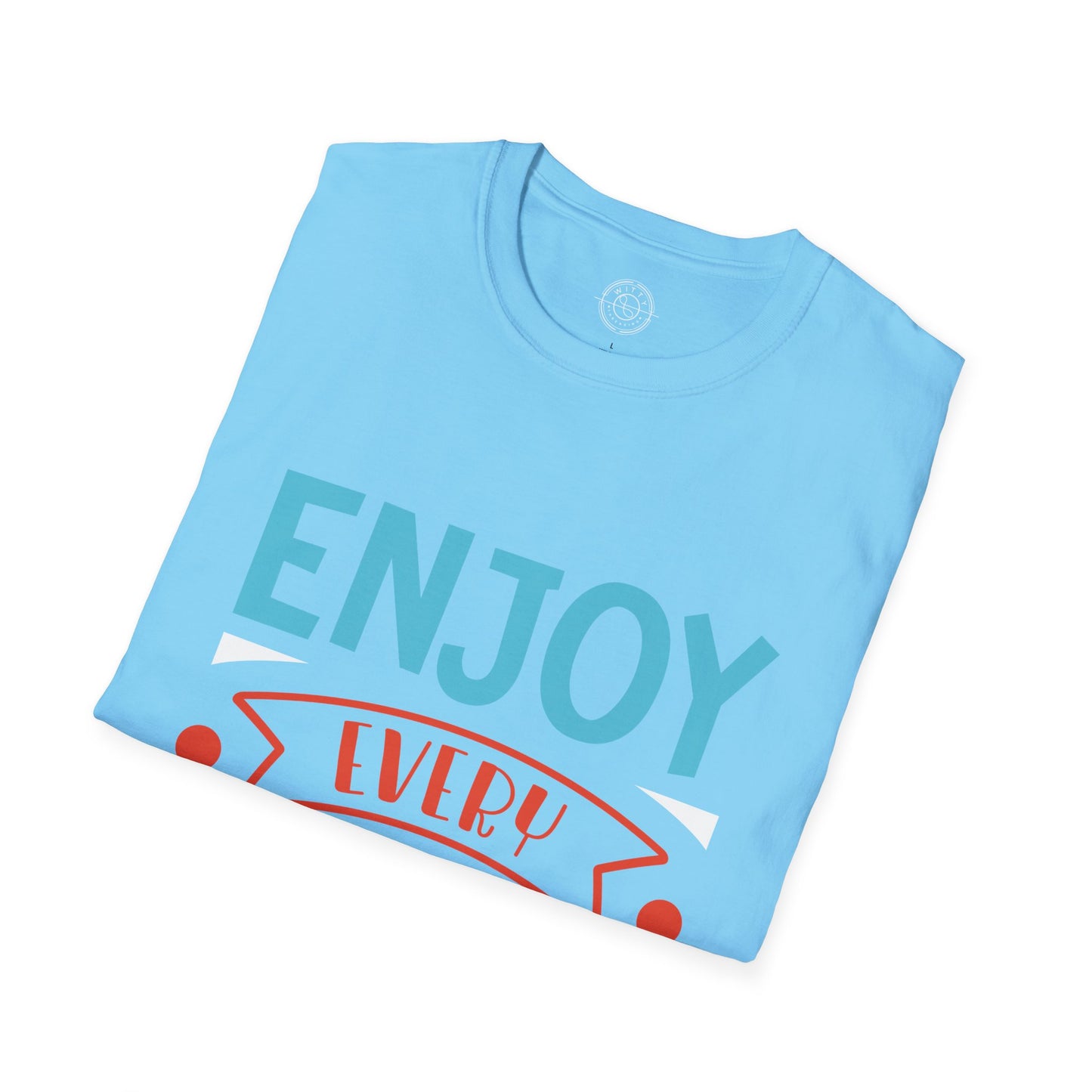 Enjoy Every Moment - T-Shirt