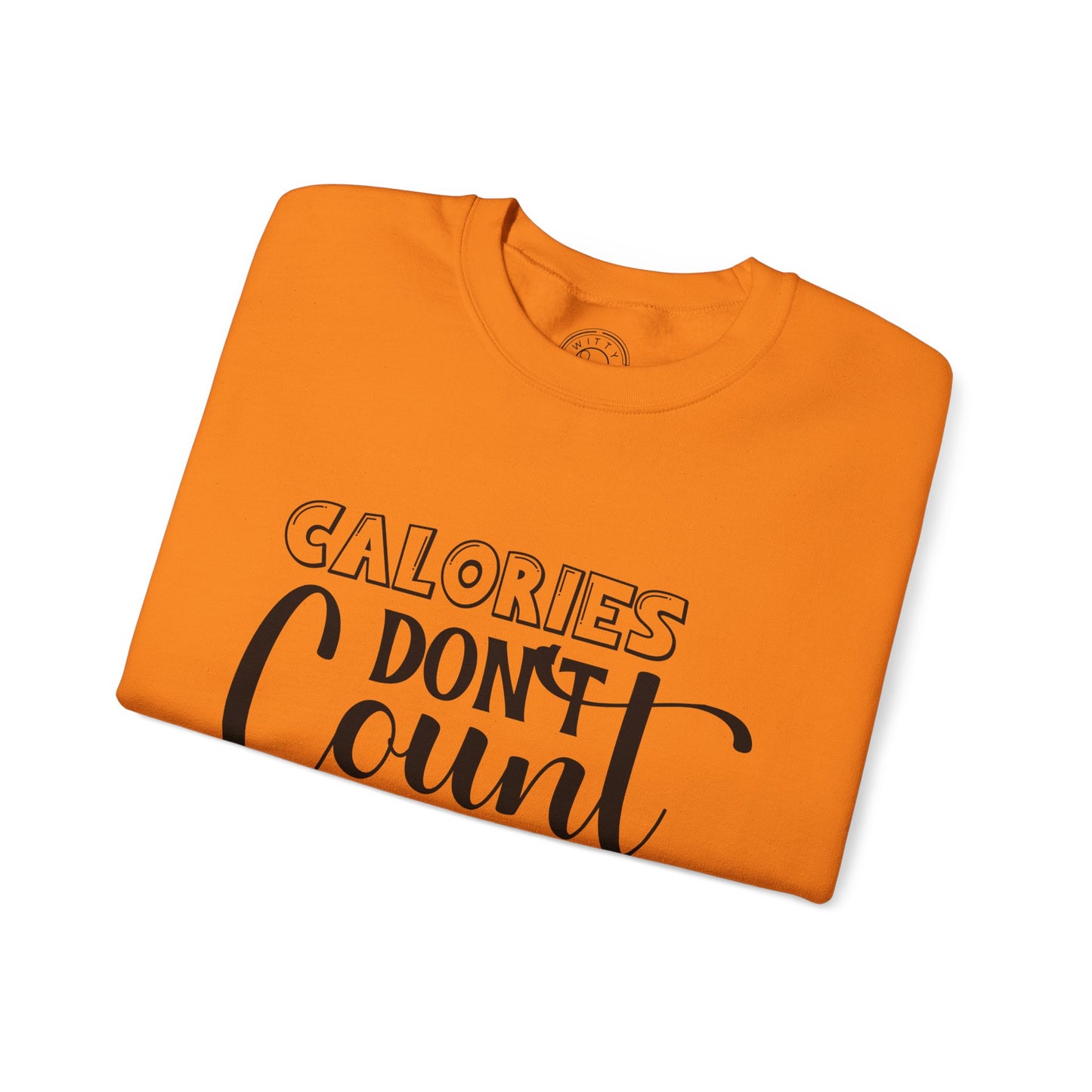 Calories Don't Count On The Weekend - Sweatshirt